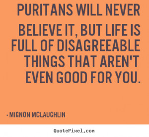 quote about life by mignon mclaughlin design your own quote