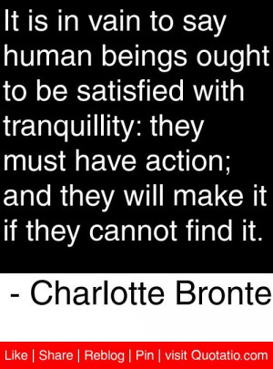 ... make it if they cannot find it. - Charlotte Bronte #quotes #quotations