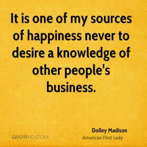 Dolley Madison Happiness Quotes