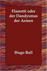 2006 - Flametti Oder Der Dandysmus Der Armen [German Edition ...