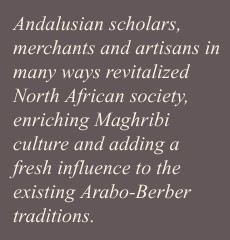 and adding a fresh influence to the existing Arabo Berber traditions