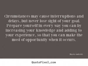 Quotes about inspirational - Circumstances may cause interruptions and ...
