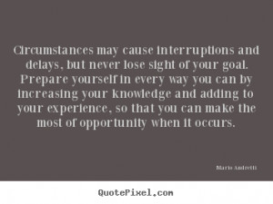 Quotes about inspirational - Circumstances may cause interruptions and ...