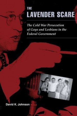 ... Cold War Persecution of Gays and Lesbians in the Federal Government