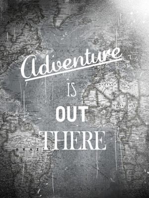 Adventure can be extremely scary and thrilling all at the same time.