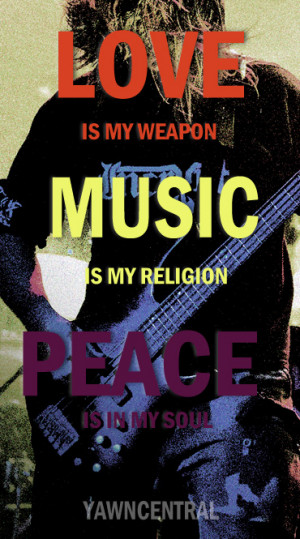 peace quotes love is my weapon music is my religion peace is in my ...