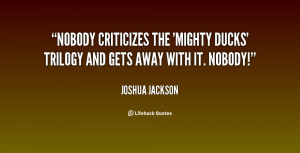 Nobody criticizes the 'Mighty Ducks' trilogy and gets away with it ...