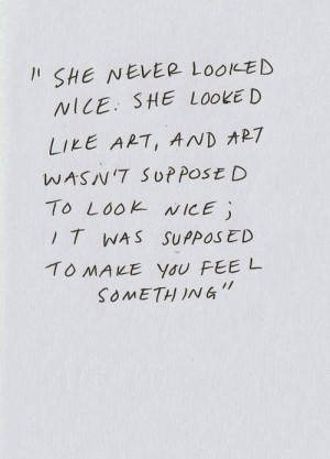... supposed to look nice; it was supposed to make you feel something