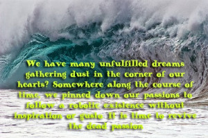 Image with Inspirational Quotes (We have many unfulfilled dreams ..)