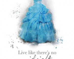 Dress, Cinderella Quote Art Print 'Live like there's no midnight ...