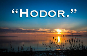 Hodor Quotes As Motivational Posters