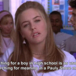 ... school is as useless as searching for meaning in a Pauly Shore movie