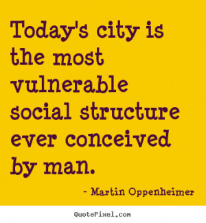... about life - Today's city is the most vulnerable social structure