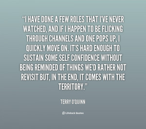 ... , and if I happen to be flicki... - Terry O'Quinn at Lifehack Quotes
