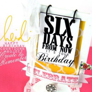 Birthday Countdown {birthday sayings}