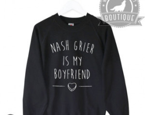 Nash Grier Is My Boyfriend Jumper Sweater - Pinterest Tumblr Instagram ...