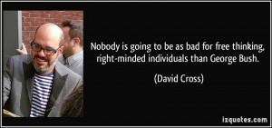 Nobody is going to be as bad for free thinking, right-minded ...