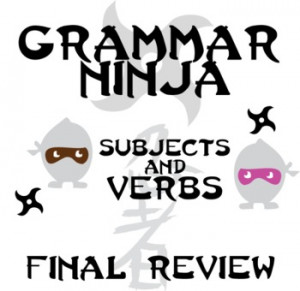 Subjects Verbs Final Review - Grammar Ninja