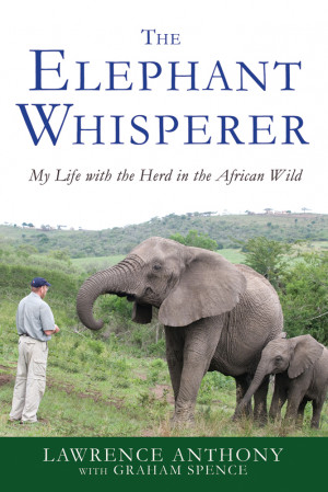 Lawrence Anthony with Graham Spence The Elephant Whisperer