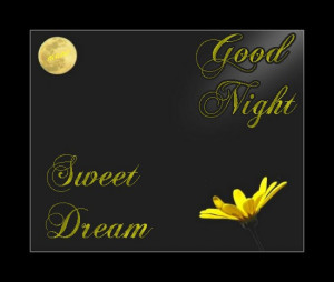 Sweet dreams, and good night to all the people around the world, every ...