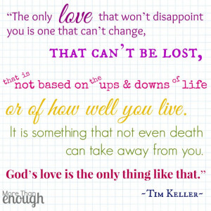 One and only love. {Quote from Timothy Keller's book 
