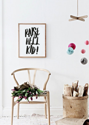 Raise Hell Kid - Typography - Fashion Quote Modern Minimal Art Classic ...