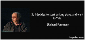 Richard Foreman Quote