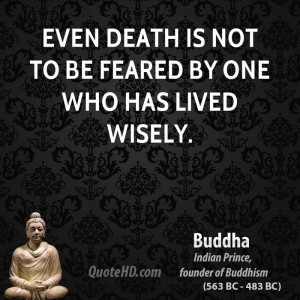 buddha-buddha-even-death-is-not-to-be-feared-by-one-who-has-lived.jpg