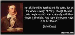 Not charioted by Bacchus and his pards, But on the viewless wings of ...