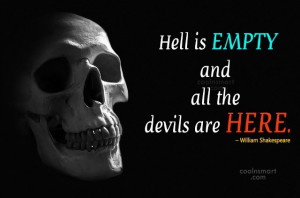 Hell Quote: Hell is empty and all the devils...