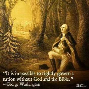 George Washington quote on government led by christian religion belief ...