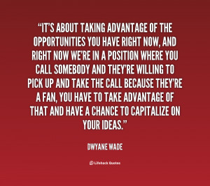 quote-Dwyane-Wade-its-about-taking-advantage-of-the-opportunities ...