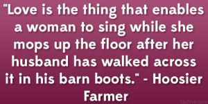 ... husband has walked across it in his barn boots.” – Hoosier Farmer