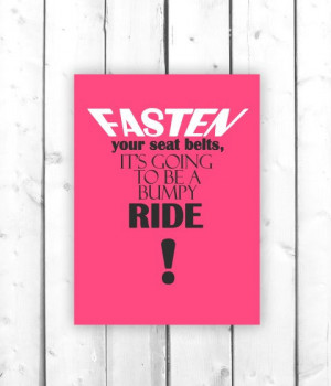 funny quotes art, fasten your seat belt, bumpy ride, pink wall decor ...
