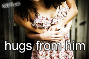 hugs-hugs-from-him-shit-i-love-Favim.com-328945]