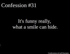 ... Many things can be hidden behind a smile and a cheerful attitude. More