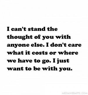 don t care what it costs or where we have to go i just want to be ...