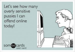 ... pesky e-cards - vulgar, sassy and insulting - but funny nonetheless