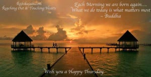 Wish you a Happy Thursday, Quotes,Good Morning Pictures, Buddha Quotes ...