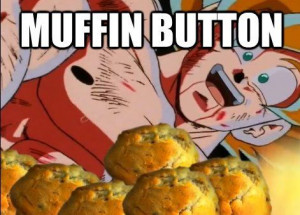 that muffin mmmmmuffin button but i didn t putbin a muffin button huh ...
