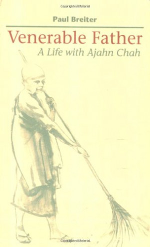 Venerable Father: A Life with Ajahn Chah