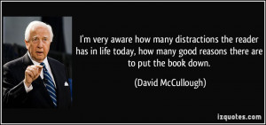 very aware how many distractions the reader has in life today, how ...