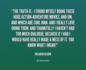 quote-Orlando-Bloom-the-truth-is-i-found-myself-56925.png