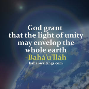 God grant that the light of unity may envelop the whole earth ...