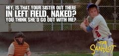 The Sandlot- hahaha one of the many hilarious parts in the movie! :)