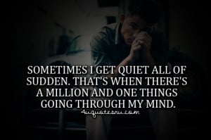 emotions, thoughts. quiet, my mind
