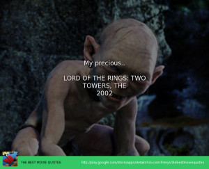 Movie Quote My Precious