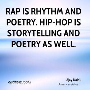 ajay-naidu-actor-quote-rap-is-rhythm-and-poetry-hip-hop-is.jpg