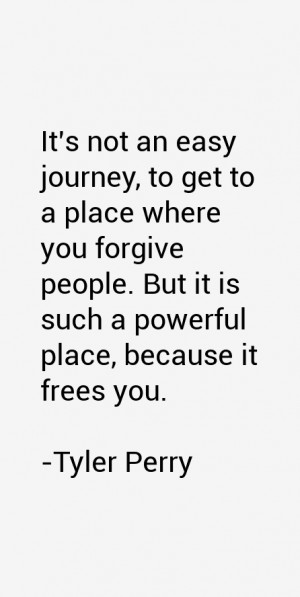 It's not an easy journey, to get to a place where you forgive people ...