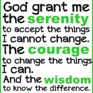 -serenity-to-accept-the-things-i-cannot-change-the-courage-to-change ...